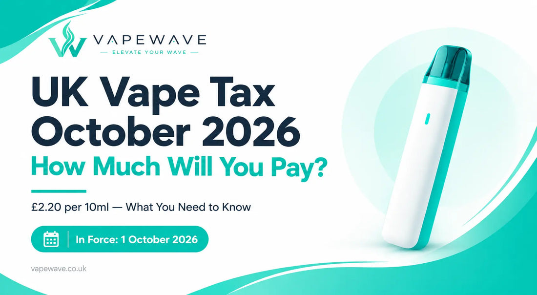UK Vape Tax October 2026: How Much Will You Pay?